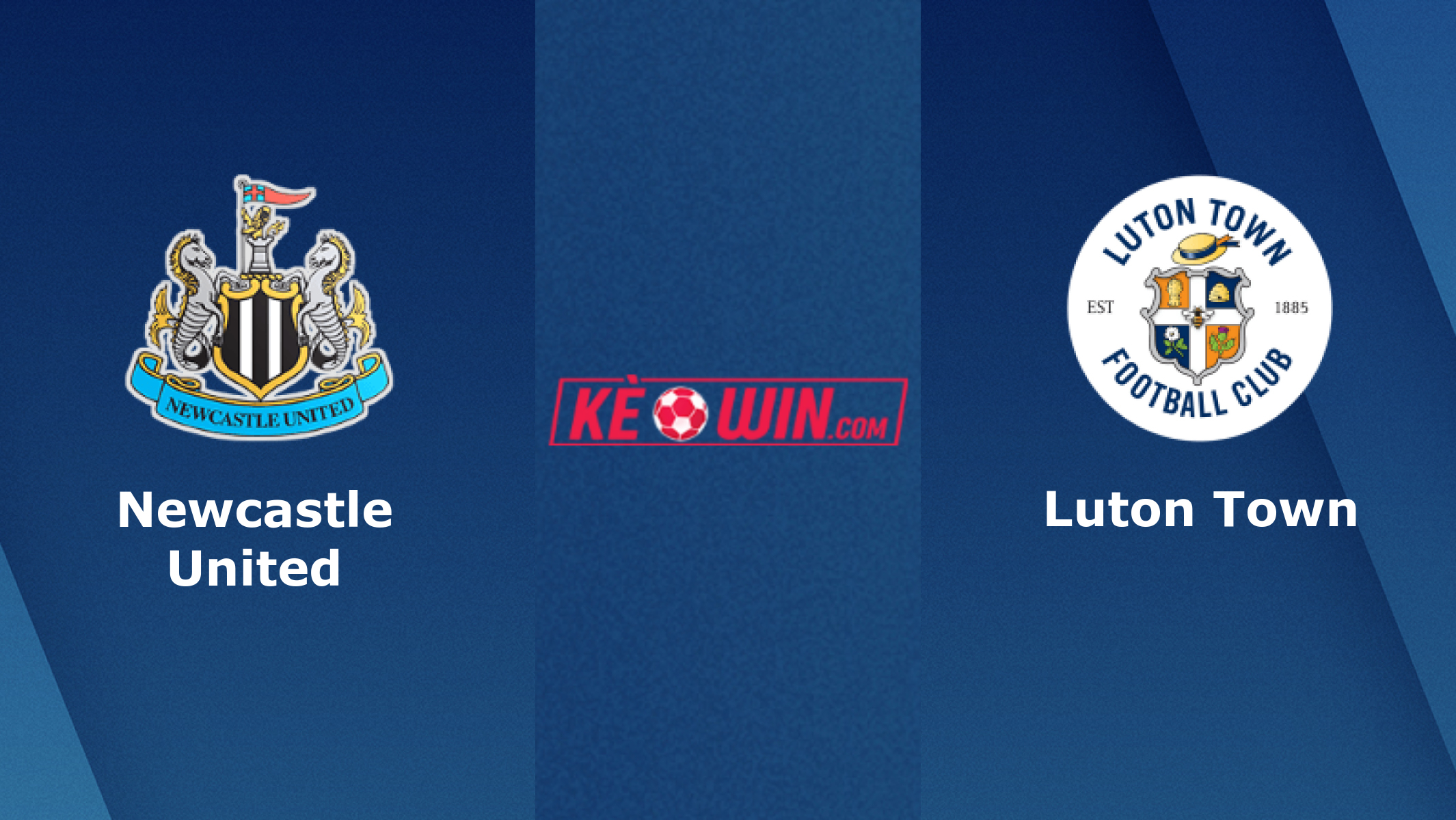 Newcastle United vs Luton Town – Soi kèo bóng 22h00 03/02/2024 – Ngoại hạng Anh