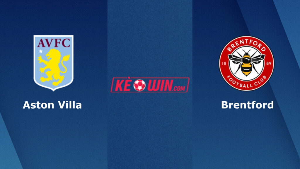 Aston Villa vs Brentford – Soi kèo bóng 21h00 06/04/2024 – Ngoại hạng Anh