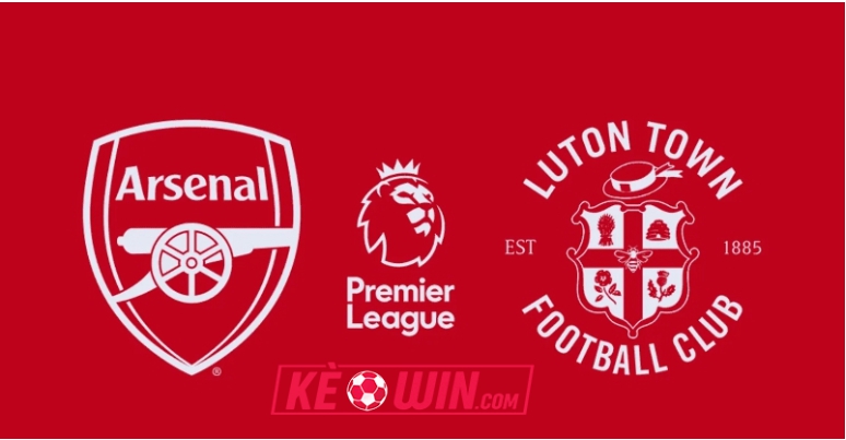 Arsenal vs Luton – Soi kèo bóng 01h30 04/04/2024 – Ngoại hạng Anh