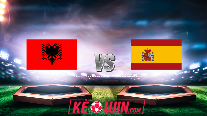 Albania vs Tây Ban Nha – Kèo bóng đá 02h00 25/06/2024 – Euro 2024