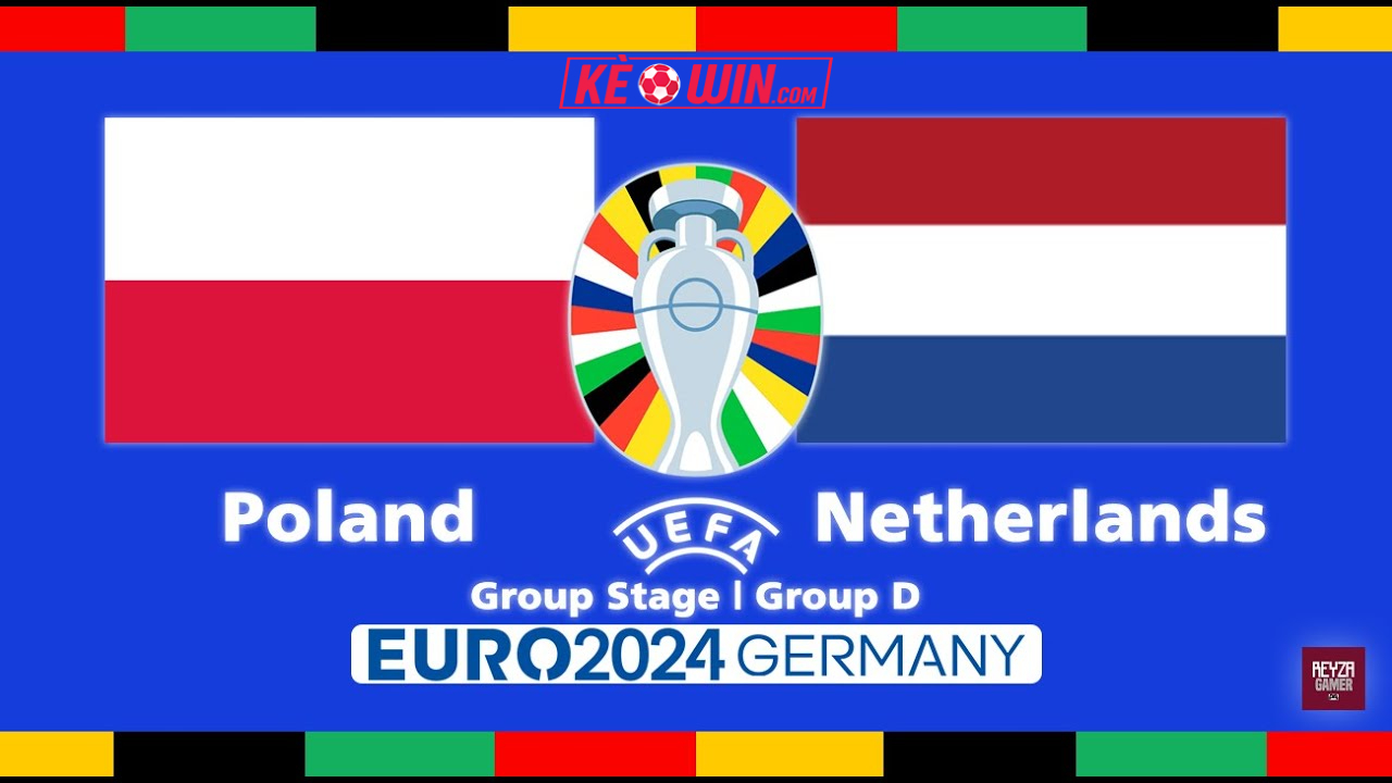 Ba Lan vs Hà Lan – Kèo bóng đá 20h00 16/06/2024 – Euro 2024