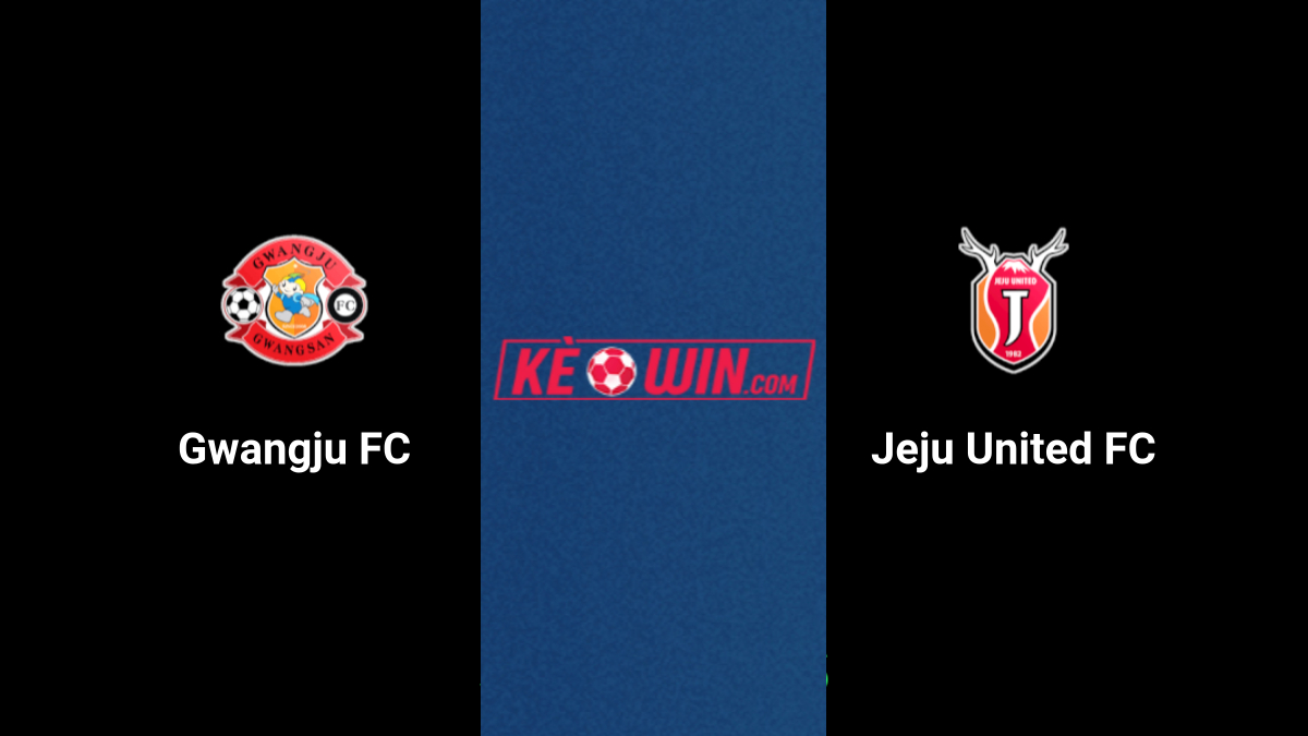 Gwangju FC vs Jeju United – Kèo bóng đá 17h00 30/06/2024 – VĐQG Hàn Quốc