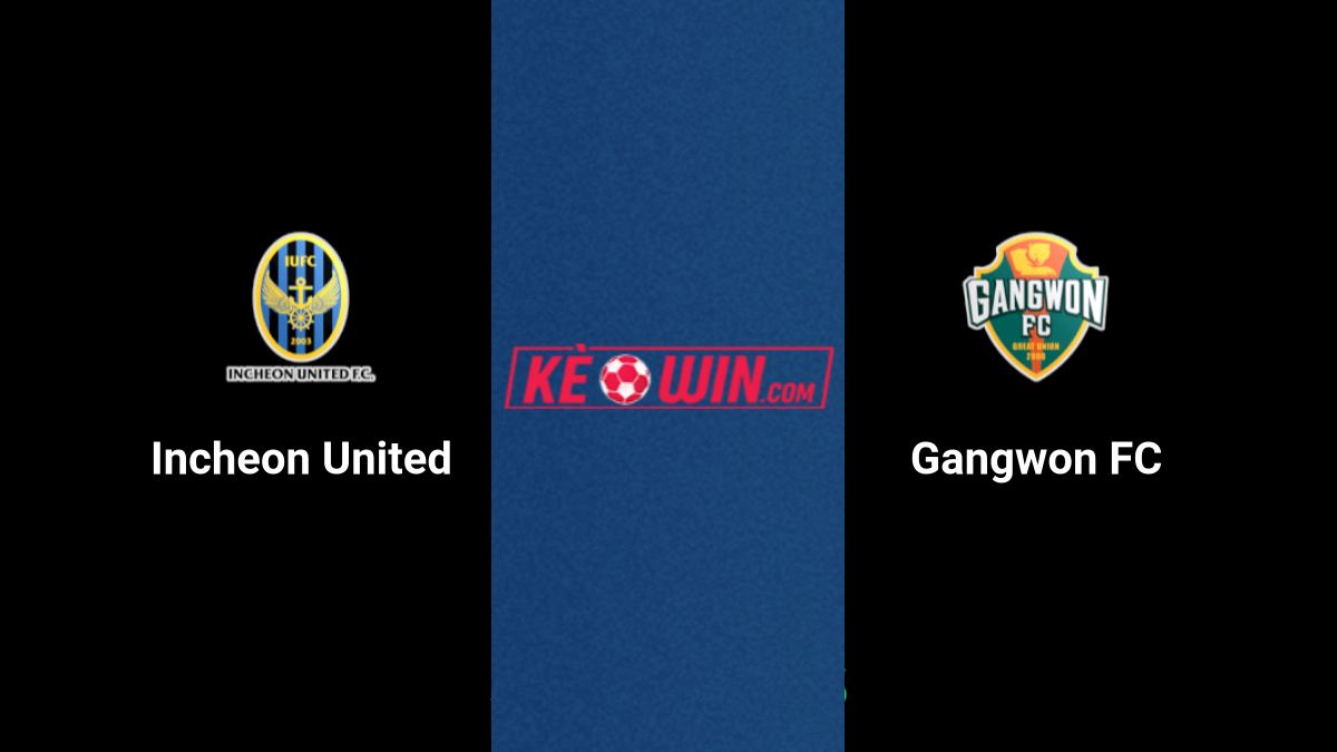 Incheon United vs Gangwon FC – Kèo bóng đá 17h00 30/06/2024 – VĐQG Hàn Quốc