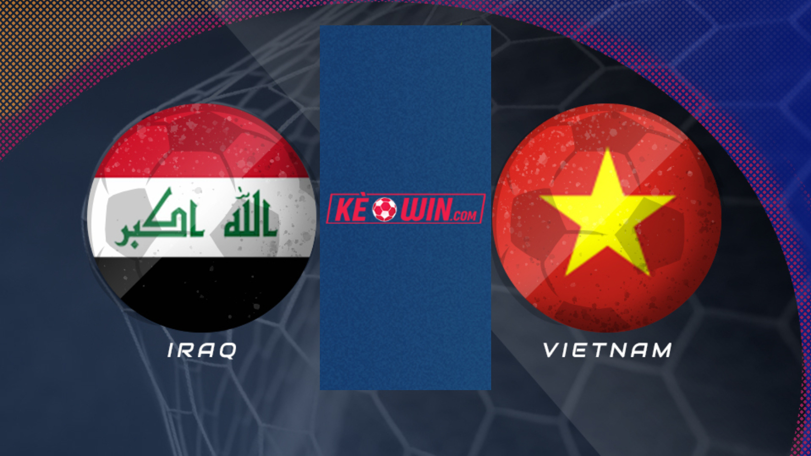 Iraq vs Việt Nam – Kèo bóng đá 01h00 12/06/2024 – Vòng loại World Cup 2026