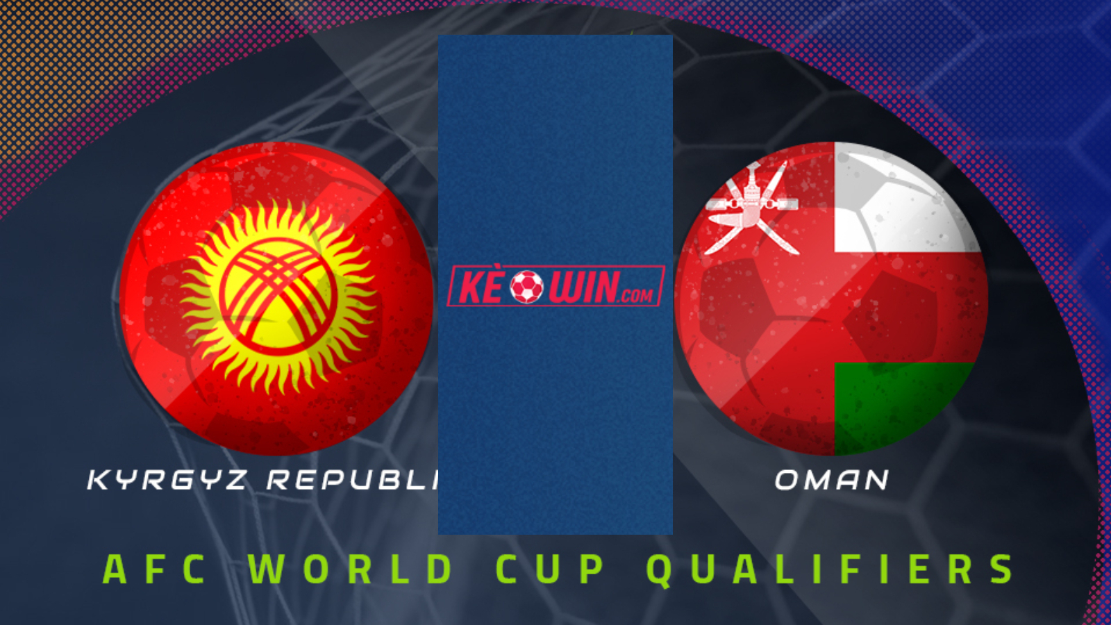 Oman vs Kyrgyzstan – Kèo bóng đá 23h00 11/06/2024 – Vòng loại World Cup 2026