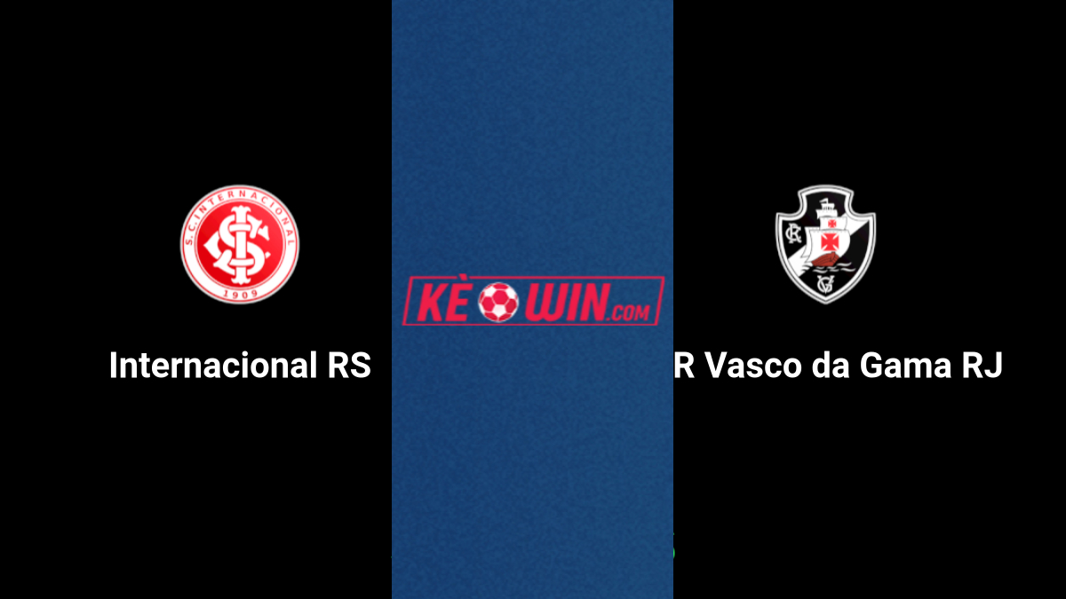 Internacional vs Vasco da Gama – Kèo bóng đá 06h30 08/07/2024 – VĐQG Brazil