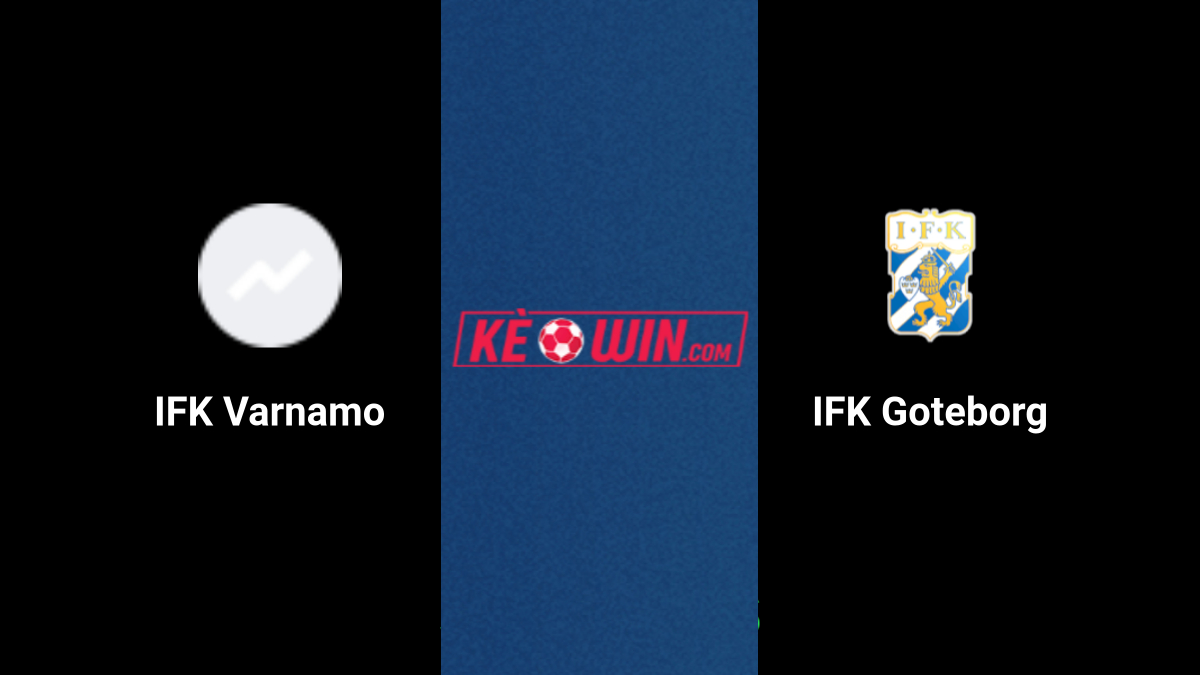 IFK Varnamo vs IFK Goteborg – Kèo bóng đá 19h00 07/07/2024 – VĐQG Thụy Điển