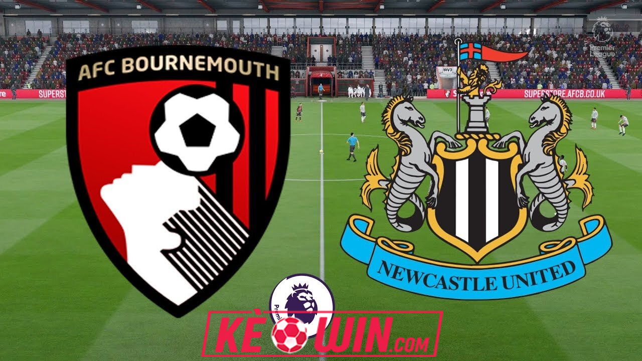 Bournemouth vs Newcastle – Kèo bóng đá 20h00 25/08/2024 – Ngoại hạng Anh