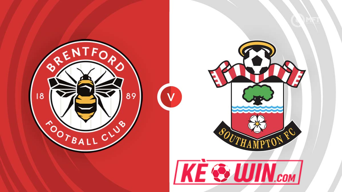 Brentford vs Southampton – Kèo bóng đá 21h00 31/08/2024 – Ngoại hạng Anh