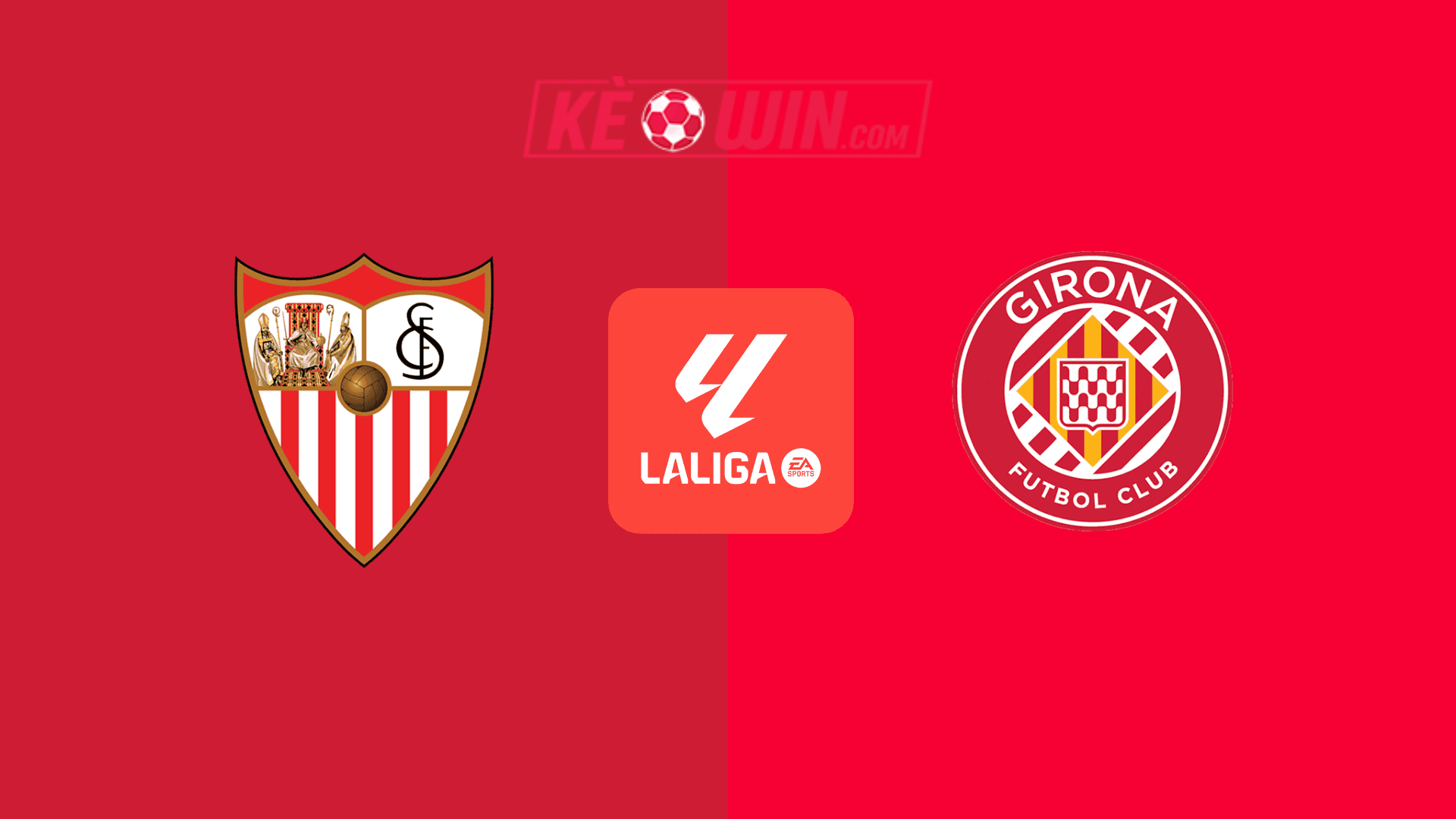 Sevilla vs Girona FC – Kèo bóng đá 00h00 02/09/2024 – VĐQG Tây Ban Nha