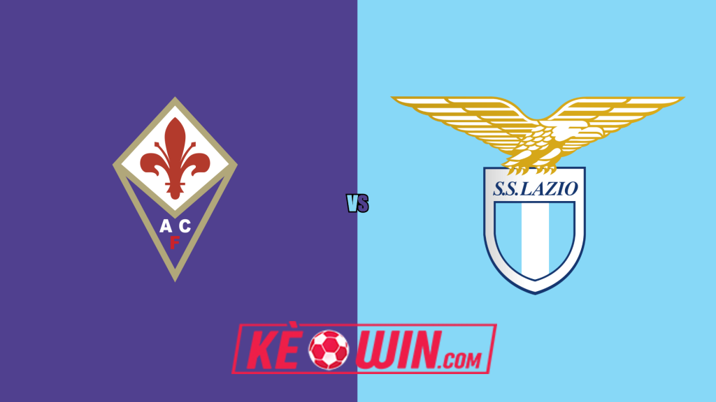 Fiorentina vs Lazio – Kèo bóng đá 17h30 22/09/2024 – VĐQG Italia