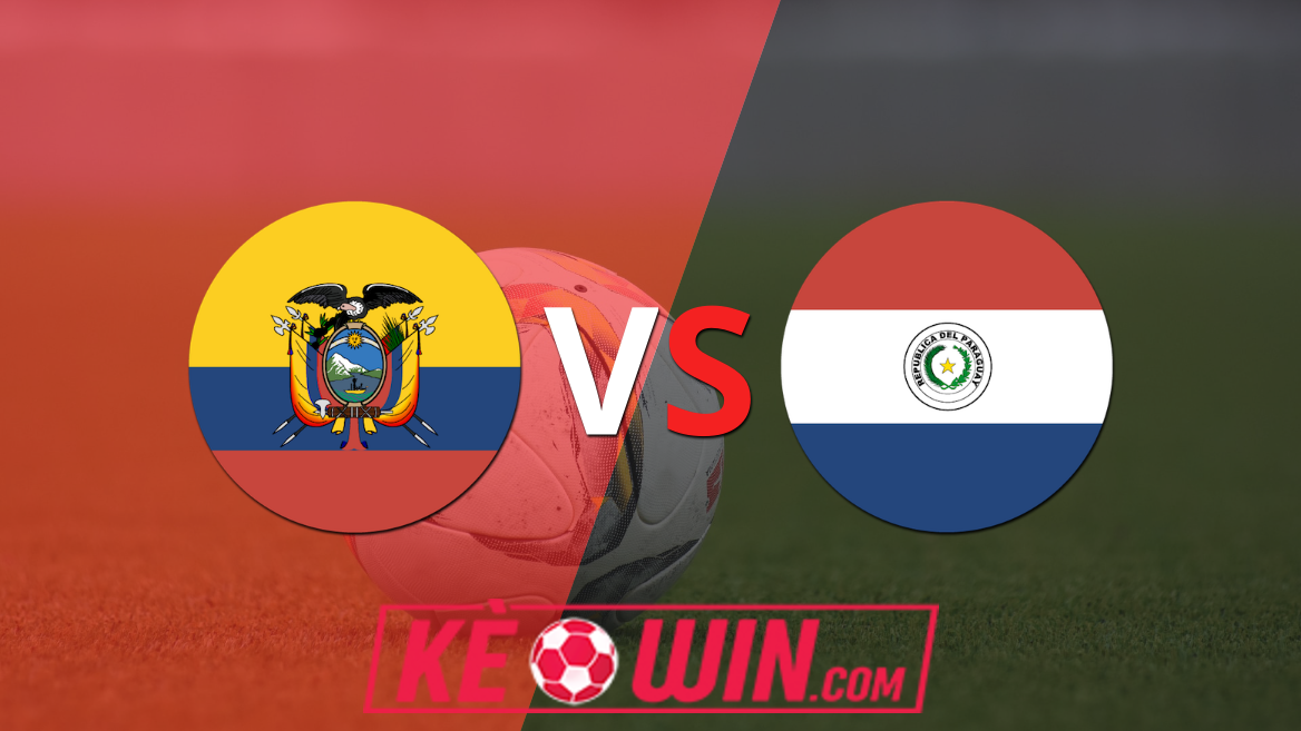 Ecuador vs Paraguay – Kèo bóng đá 04h00 11/10/2024 – Vòng loại World Cup 2026