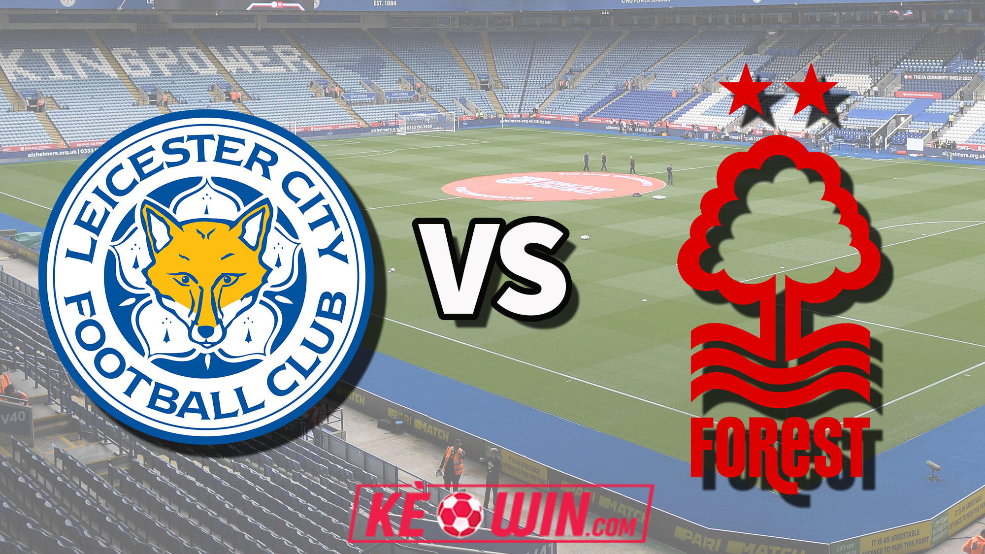 Leicester City vs Nottingham Forest – Kèo bóng đá 02h00 26/10/2024 – Ngoại hạng Anh