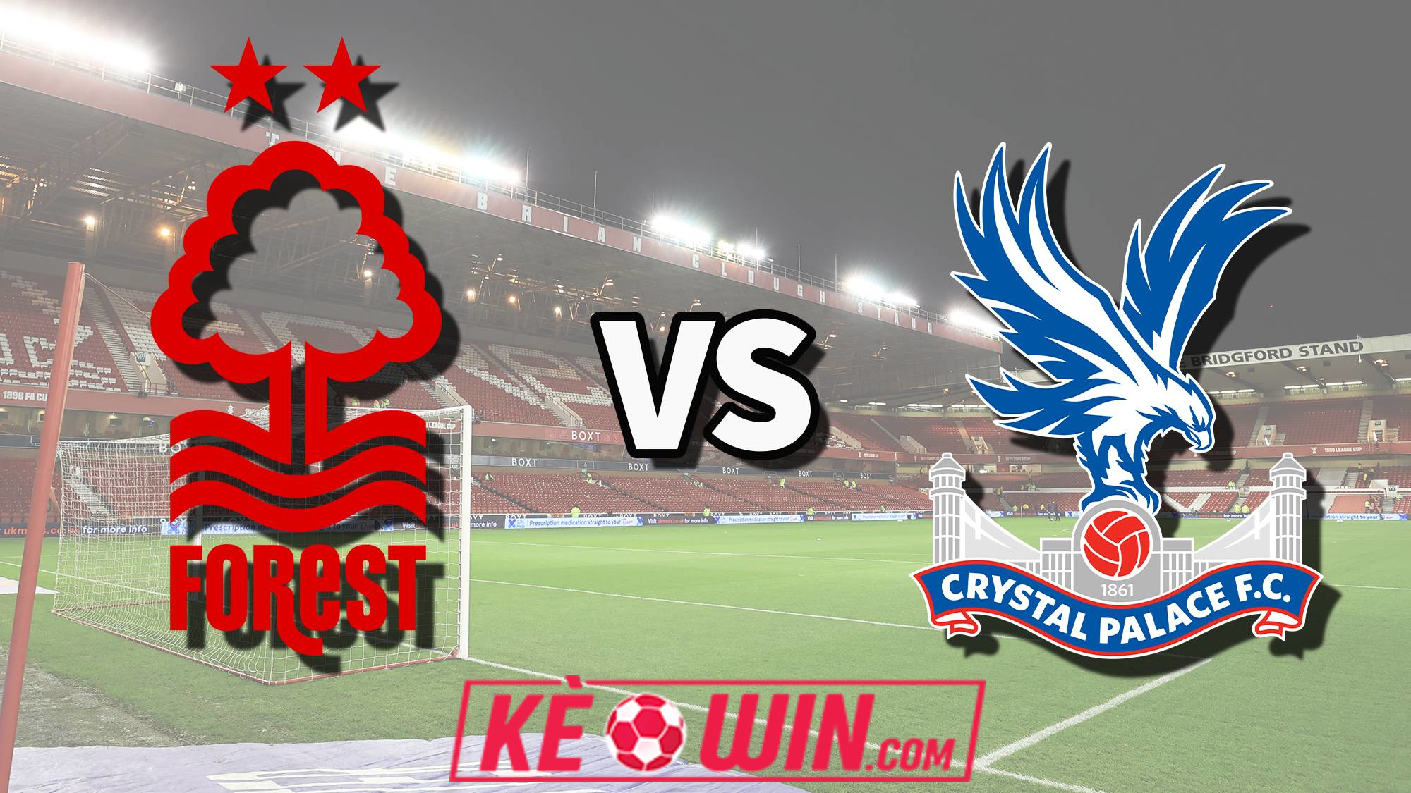 Nottingham Forest vs Crystal Palace – Kèo bóng đá 02h00 22/10/2024 – Ngoại hạng Anh