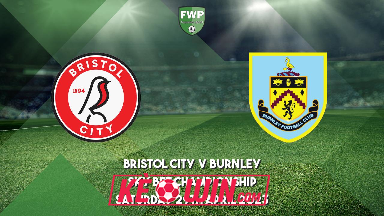 Bristol City vs Burnley – Kèo bóng đá 19h30 23/11/2024 – Hạng nhất Anh