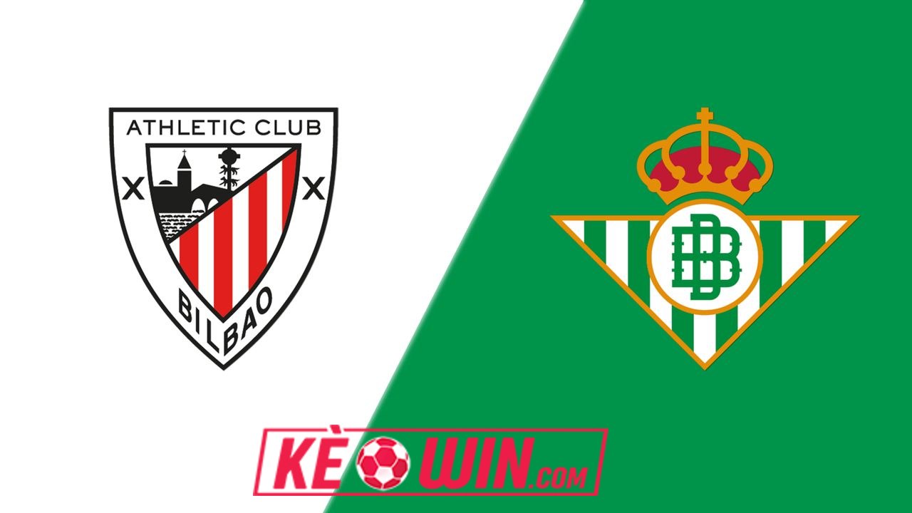 Athletic Bilbao vs Real Betis – Kèo bóng đá 03h00 04/11/2024 – VĐQG Tây Ban Nha