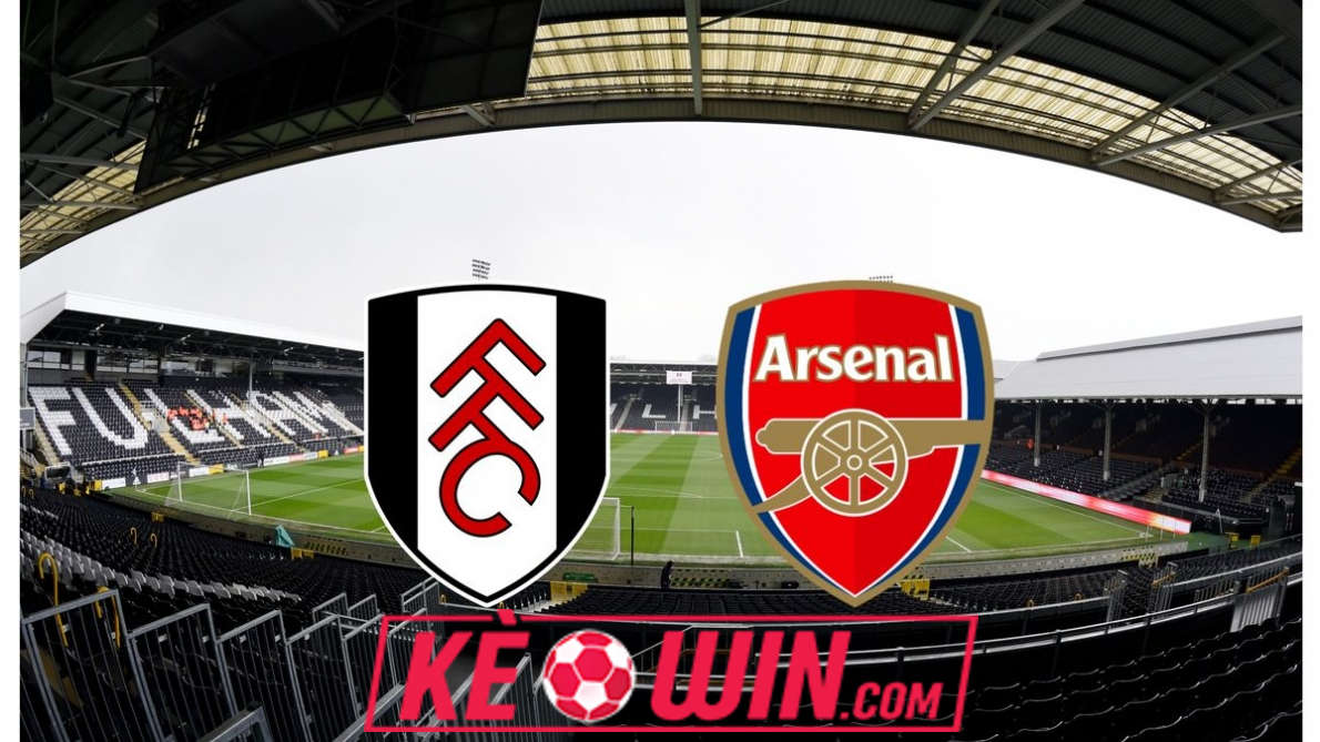 Fulham vs Arsenal- Kèo bóng đá 21h00 08/12/2024 – Ngoại hạng Anh