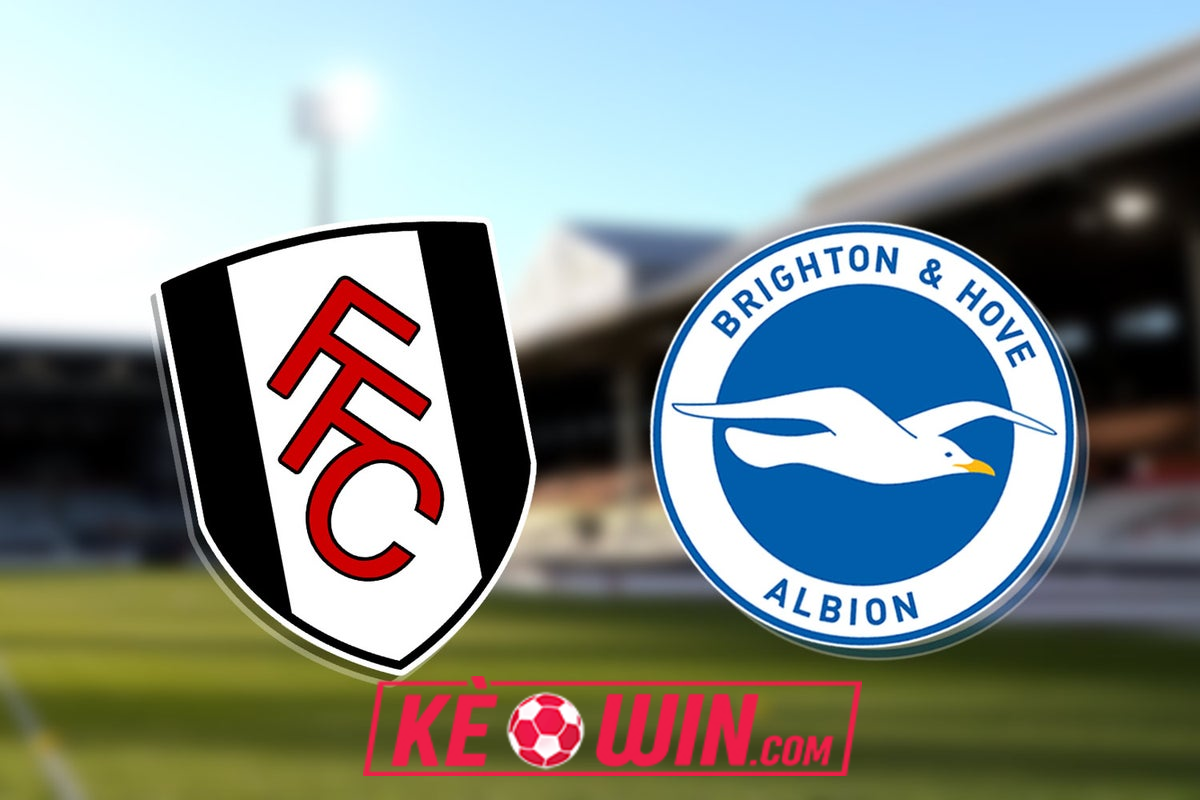 Fulham vs Brighton- Kèo bóng đá 02h30 06/12/2024 – Ngoại hạng Anh