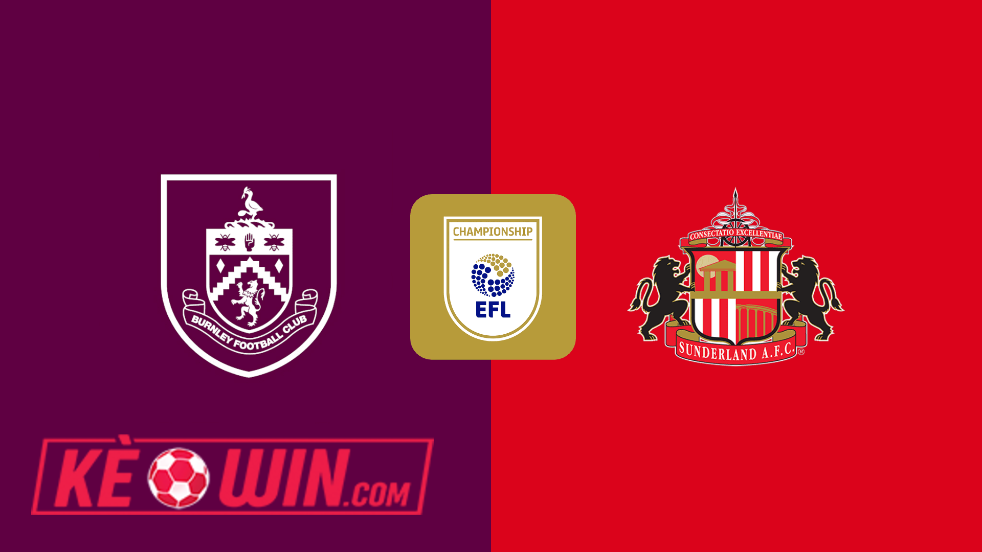 Burnley vs Sunderland- Kèo bóng đá 03h00 18/01/2025 – Hạng nhất Anh