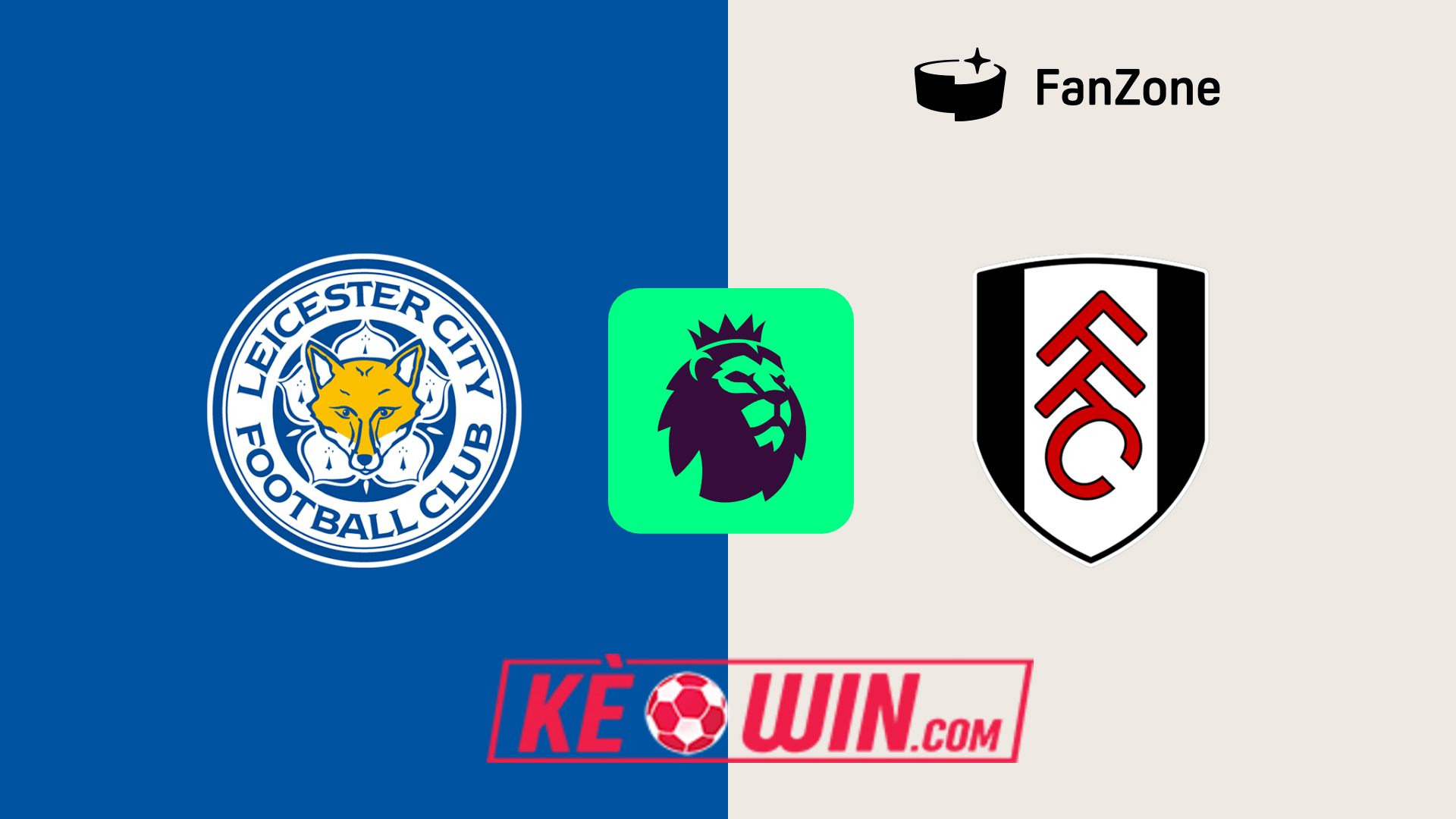 Leicester City vs Fulham – Kèo bóng đá 22h00 18/01/2025 – Ngoại hạng Anh